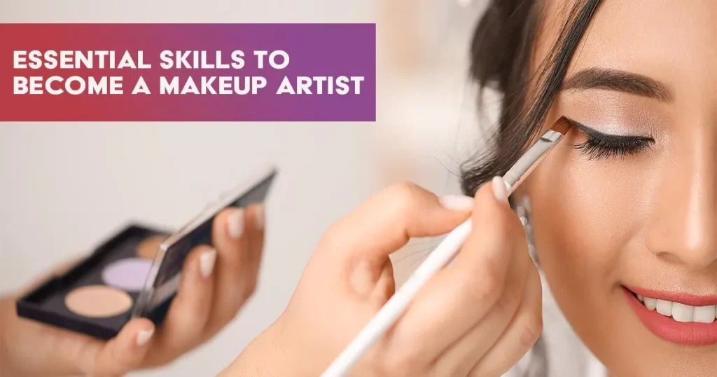 Essential Skills to become a Makeup Artist